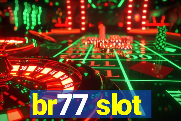 br77 slot